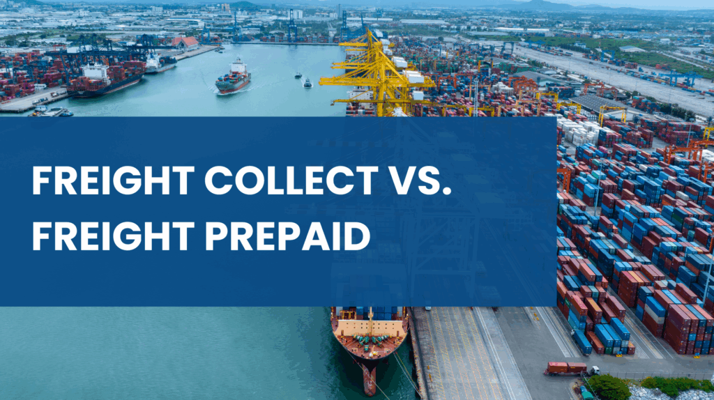 Freight Collect vs. Freight Prepaid